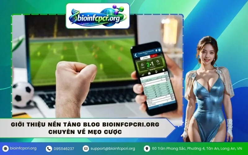 Giới Thiệu Nền Tảng Blog Bioinfcpcri.org Chuyên Về Mẹo Cược